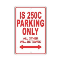 Е 250c паркиране, само всички останали ще бъдат теглени нелепи смешни новост гараж алуминиев знак 12 x18 плоча